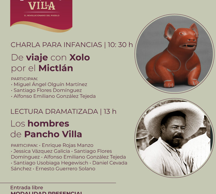 Niñas y niños en Tlaxcala están invitados al viaje con Xolo por el Mictlán y a conocer a los hombres de Pancho Villa